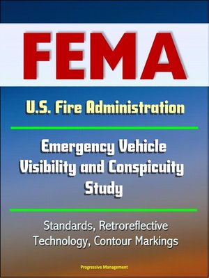 cover image of FEMA U.S. Fire Administration Emergency Vehicle Visibility and Conspicuity Study